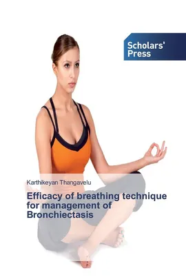 Efficacy of breathing technique for management of Bronchiectasis - Karthikeyan Thangavelu