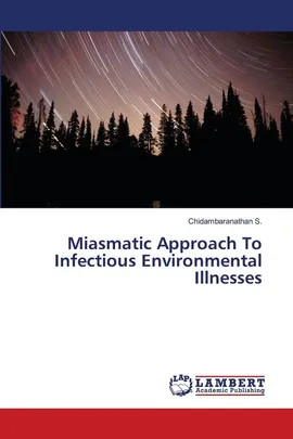Miasmatic Approach To Infectious Environmental Illnesses - Chidambaranathan S.