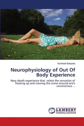 Neurophysiology of Out Of Body Experience - Kartheek Balapala