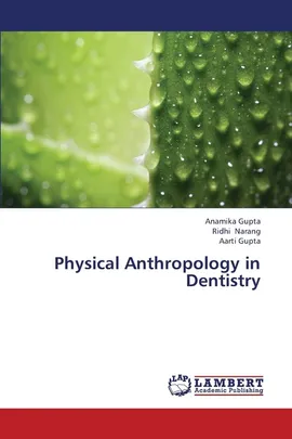 Physical Anthropology in Dentistry - Anamika Gupta