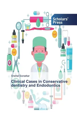 Clinical Cases in Conservative dentistry and Endodontics - Snehal Sonarkar