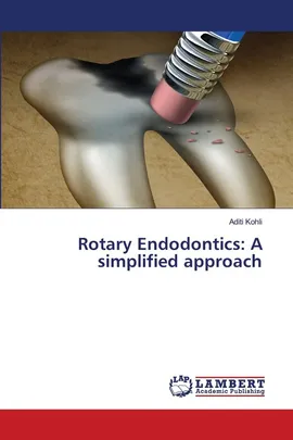 Rotary Endodontics - Aditi Kohli