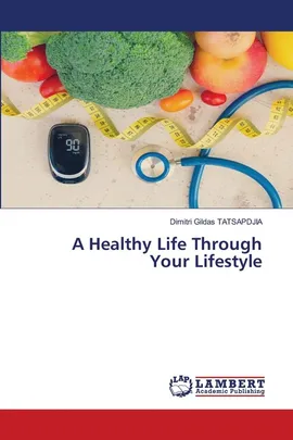 A Healthy Life Through Your Lifestyle - Dimitri Gildas TATSAPDJIA