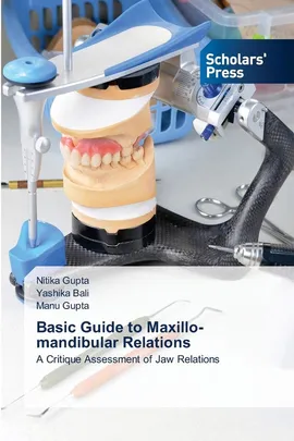Basic Guide to Maxillo-mandibular Relations - Nitika Gupta