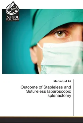 Outcome of Stapleless and Sutureless laparoscopic splenectomy - Mahmoud Ali