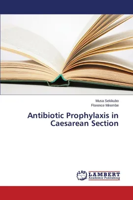 Antibiotic Prophylaxis in Caesarean Section - Musa Sekikubo