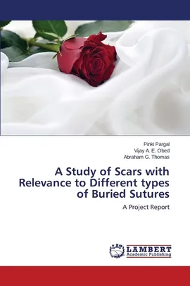 A Study of Scars with Relevance to Different types of Buried Sutures - Pinki Pargal