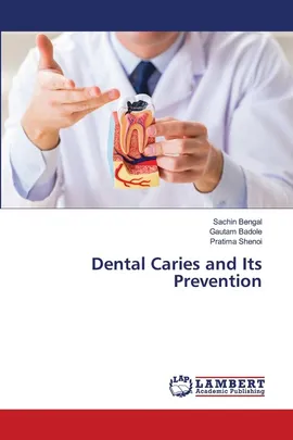 Dental Caries and Its Prevention - Sachin Bengal