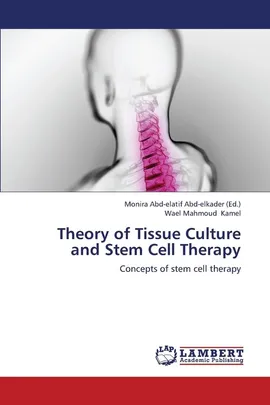 Theory of Tissue Culture and Stem Cell Therapy - Wael Mahmoud Kamel