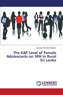 The KAP Level of Female Adolescents on SRH in Rural Sri Lanka - Bhattarai Jamuna Shrestha