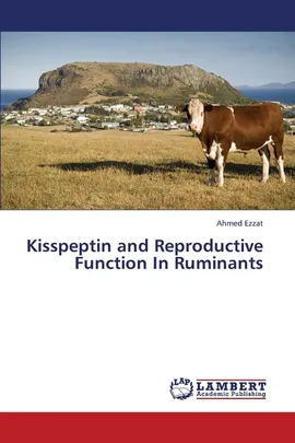 Kisspeptin and Reproductive Function In Ruminants - Ahmed Ezzat