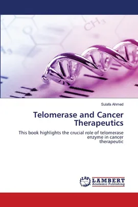 Telomerase and Cancer Therapeutics - Sulafa Ahmed
