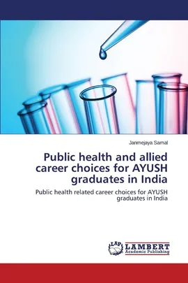 Public health and allied career choices for AYUSH graduates in India - Janmejaya Samal
