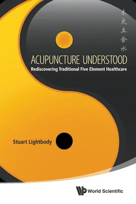 Acupuncture Understood - STUART T LIGHTBODY