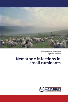 Nematode infections in small ruminants - Mawahib Alhag Ali Ahmed