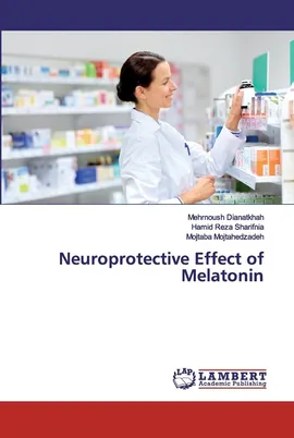 Neuroprotective Effect of Melatonin - Mehrnoush Dianatkhah