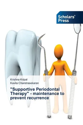 "Supportive Periodontal Therapy" - maintenance to prevent recurrence - Krishna Kripal