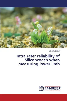 Intra rater reliability of Siliconcoach when measuring lower limb - Salem Alatawi