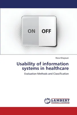 Usability of Information Systems in Healthcare - Reza Khajouei