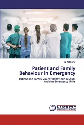 Patient and Family Behaviour in Emergency - Shehri Ali Al