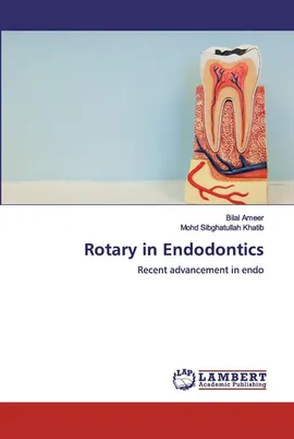 Rotary in Endodontics - Bilal Ameer