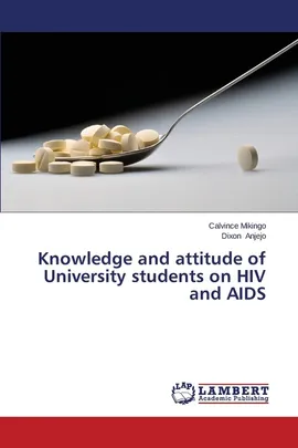 Knowledge and Attitude of University Students on HIV and AIDS - Calvince Mikingo