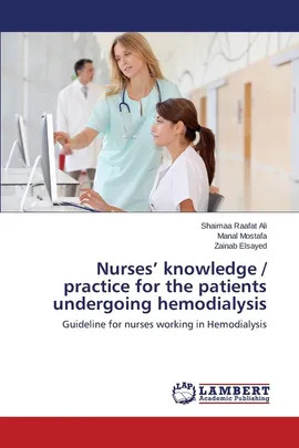 Nurses' knowledge / practice for the patients undergoing hemodialysis - Ali Shaimaa Raafat