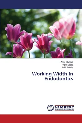 Working Width In Endodontics - Annil Dhingra