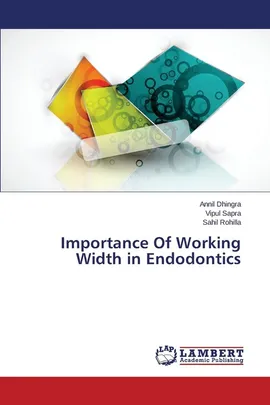 Importance Of Working Width in Endodontics - Annil Dhingra