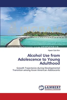 Alcohol Use from Adolescence to Young Adulthood - Hyeon Suk Kim
