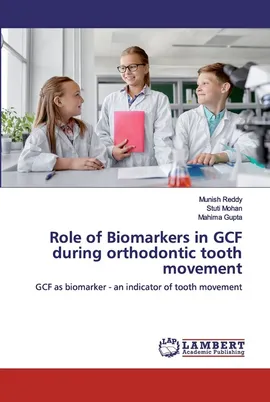 Role of Biomarkers in GCF during orthodontic tooth movement - Mahima Gupta