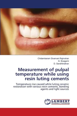 Measurement of pulpal temperature while using resin luting cements - Chidambaram Sivamani Rajmohan