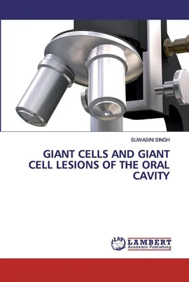 GIANT CELLS AND GIANT CELL LESIONS OF THE ORAL CAVITY - SUWASINI SINGH