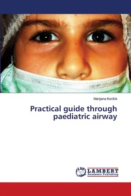 Practical guide through paediatric airway - Marijana Karišik