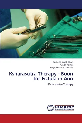 Ksharasutra Therapy - Boon for Fistula in Ano - Kuldeep Singh Bhati
