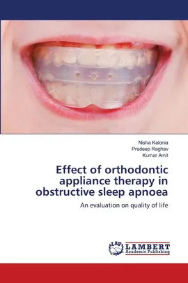 Effect of orthodontic appliance therapy in obstructive sleep apnoea - Nisha Kalonia