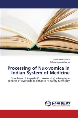 Processing of Nux-Vomica in Indian System of Medicine - Swarnendu Mitra