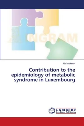 Contribution to the epidemiology of metabolic syndrome in Luxembourg - Ala'a Alkerwi