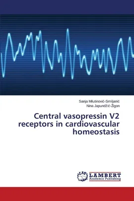 Central Vasopressin V2 Receptors in Cardiovascular Homeostasis - -Smiljani Milutinovi