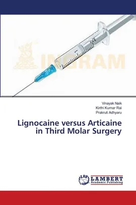 Lignocaine versus Articaine in Third Molar Surgery - Vinayak Naik