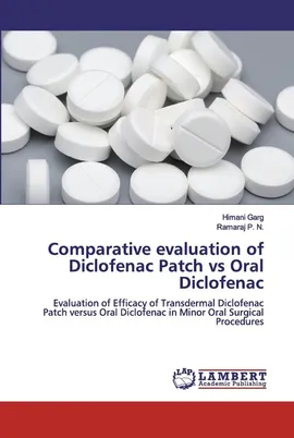 Comparative evaluation of Diclofenac Patch vs Oral Diclofenac - Himani Garg