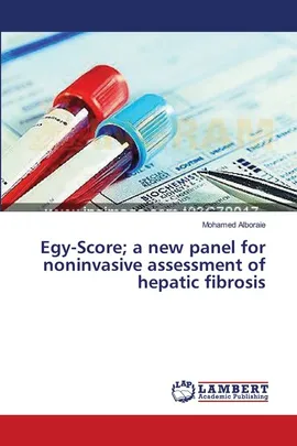 Egy-Score; a new panel for noninvasive assessment of hepatic fibrosis - Mohamed Alboraie