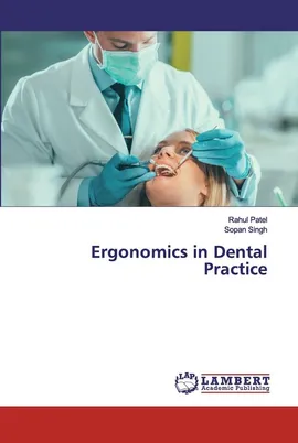 Ergonomics in Dental Practice - Rahul Patel