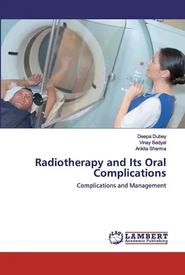 Radiotherapy and Its Oral Complications - Deepa Dubey