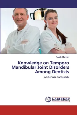 Knowledge on Temporo Mandibular Joint Disorders Among Dentists - Ranjith Kannan