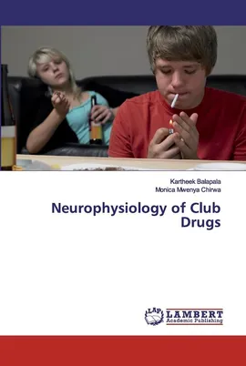 Neurophysiology of Club Drugs - Kartheek Balapala
