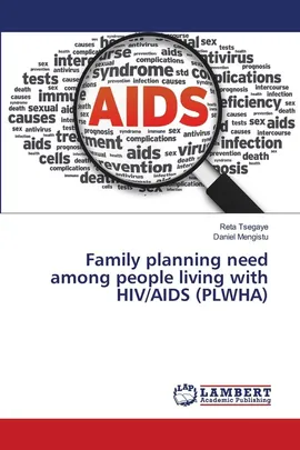 Family planning need among people living with HIV/AIDS (PLWHA) - Reta Tsegaye
