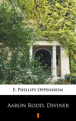 Aaron Rodd, Diviner - E. Phillips Oppenheim