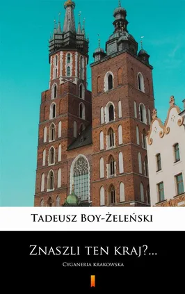 Znaszli ten kraj?... - Tadeusz Boy-Żeleński