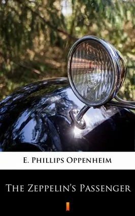 The Zeppelin’s Passenger - E. Phillips Oppenheim